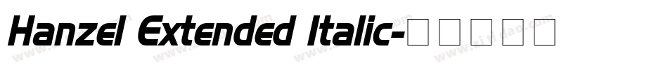 Hanzel Extended Italic字体转换